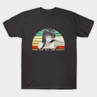 Who Ate All The Pussy - Funny Lesbian Anime - Retro Sunset T-Shirt